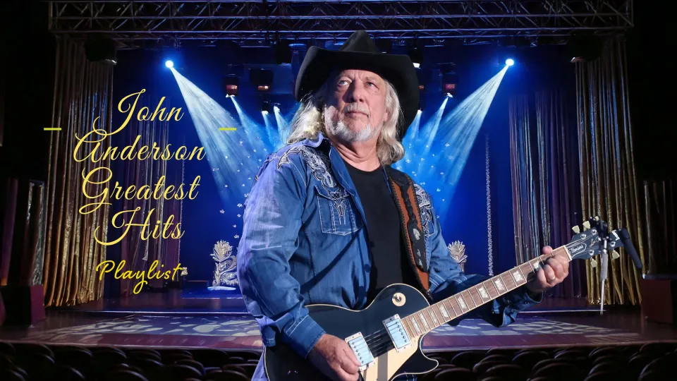 John Anderson Greatest Hits Playlist - Top Songs Collection List